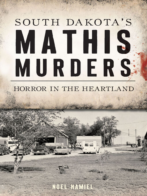 Title details for South Dakota's Mathis Murders by Noel Hamiel - Available